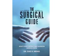The Surgical Guide: What Every Patient and Surgeon Should Know