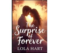 The Surprise of Forever: Where Every Moment Meant You