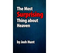 The Surprising Thing About Heaven