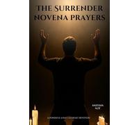 The Surrender novena prayers: A Powerful 9-Day Catholic Devotion