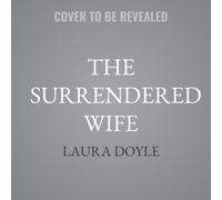 The Surrendered Wife: A Practical Guide to Finding Intimacy, Passion, and Peace with a Man [Revised & Updated 2026 Edition]