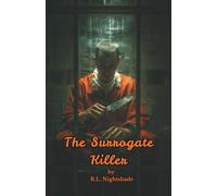 The Surrogate Killer: His Will, Their Hands