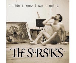 The Sursiks I Didn't Know I Was Singing - Volume 1 12" Album