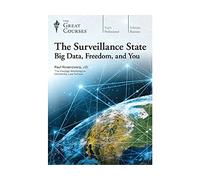 The Surveillance State: Big Data, Freedom, and You
