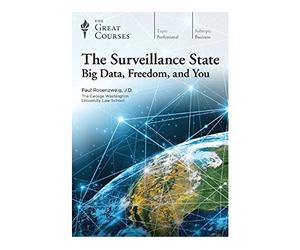 The Surveillance State: Big Data, Freedom, and You