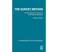 The Survey Method: The Contribution of Surveys to Sociological Explanation