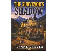 The Surveyor's Shadow: A Gold Country Bed & Breakfast Cozy Murder Mystery: 4