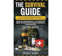 The Survival Guide A Pocket-Sized EDC Handbook for Emergency Preparedness, Camping, Hiking, Bushcraft, and First Aid: Master SAS & Wilderness Skills | ... & Outdoor Adventure (POCKET GUIDE)