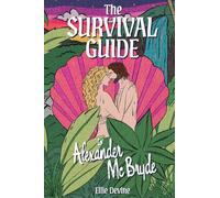 The Survival Guide to Alexander McBryde: A rom-com island adventure ghost story