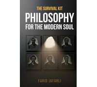 The Survival Kit: Philosophy for the Modern Soul