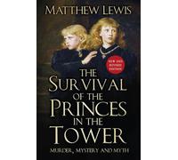 Matthew Lewis The Survival of the Princes in the Tower (Tascabile)