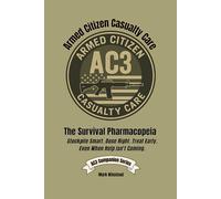 The Survival Pharmacopeia: Emergency Antibiotics, Dosing, and Medical Prep When Help Is Hours or Days Away