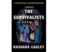 The survivalists: a novel - Cauley Kashana