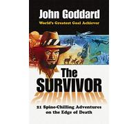 The Survivor: 21 Spine-Chilling Adventures on the Edge of Death
