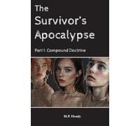 The Survivor's Apocalypse Part 1: Compound Doctrine