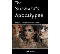 The Survivor's Apocalypse Part 1: Compound Doctrine