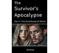 The Survivor's Apocalypse Part 2: The Sisterhood of Wives