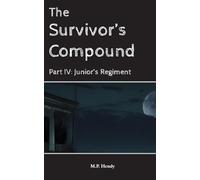 The Survivor's Compound Part 4: Junior's Regiment