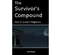 The Survivor's Compound Part 4: Junior's Regiment