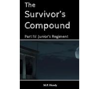 The Survivor's Compound Part 4: Junior's Regiment