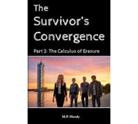 The Survivor's Convergence Part 2: The Calculus of Erasure: 18
