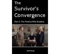The Survivor's Convergence Part 3:: The Twelve-Mile Shadow: 19