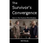 The Survivor's Convergence Part 3:: The Twelve-Mile Shadow
