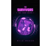The Survivors I : The Four Chips: ( remastered )