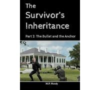 The Survivor's Inheritance Part 2: The Bullet and the Anchor