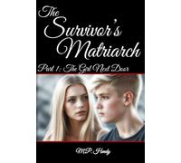 The Survivor's Matriarch Part 1: The girl next door