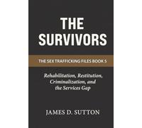 The Survivors: Rehabilitation, Restitution, Criminalization, and the Services Gap