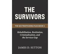 The Survivors: Rehabilitation, Restitution, Criminalization, and the Services Gap: 5