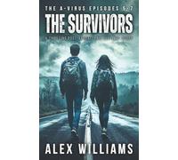The Survivors - The A-Virus Episodes 5-7 - A thrilling post-apocalyptic survival story