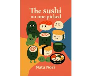The Sushi No One Picked.: Stories to Build Real Confidence