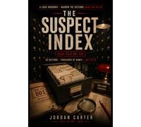 The Suspect Index: A Logic Whodunit for Adults: Narrow the Sections, Name the Killer (Case File No. 001)
