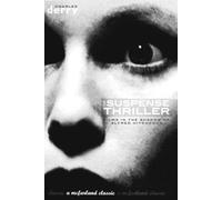 The Suspense Thriller: Films in the Shadow of Alfred Hitchcock - Derry Charles