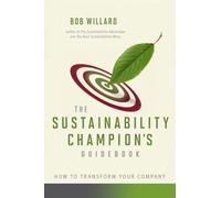 The Sustainability Champion's Guidebook: How to Transform Your Company