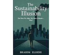 The Sustainability Illusion: The More We Align, The More It Breaks…Why?