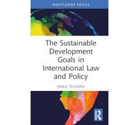 The Sustainable Development Goals in International Law and Policy