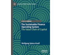 The Sustainable Finance Operating System: The Value Chain of Capital