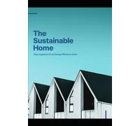 The Sustainable Home: Easy Upgrades for an Energy Efficiency Home