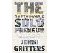 The Sustainable Solopreneur: How to build a life-first, human-centered business of one that doesn’t burn you out