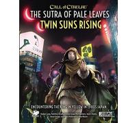 Call of Cthulhu: The Sutra of Pale Leaves - Twin Suns Rising | Encounter the King in Yellow in 198s Japan | Chaosium Hardcover Scenario for Call of Cthulhu RPG