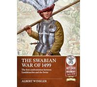 The Swabian War of 1499: A Contest Between Two Early Tactical Infantries: 27