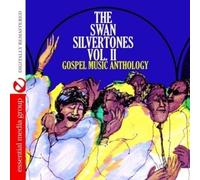 The Swan Silverto Gospel Music Anthology: The Swan Silvertones Vol. II (Di (CD)