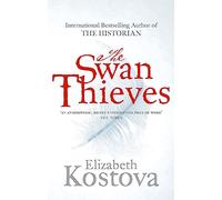 Elizabeth Kostova The Swan Thieves (Tascabile)