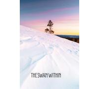 The Swan Within: An Inspirational Journal for Inner Strength, Grace & Personal Growth