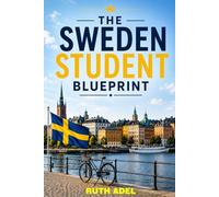 The Sweden Student Blueprint: A practical guide to living, studying, and succeeding Abroad