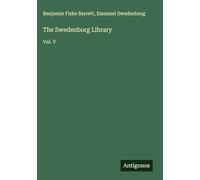The Swedenborg Library: Vol. V