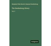 The Swedenborg Library: Vol. V